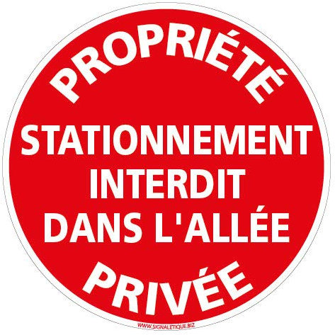 Panneau - Propriété Privée Stationnement Interdit Dans L'Allée - Diamètre 350 mm - Plastique rigide PVC 1,5 mm - Protection Anti-UV