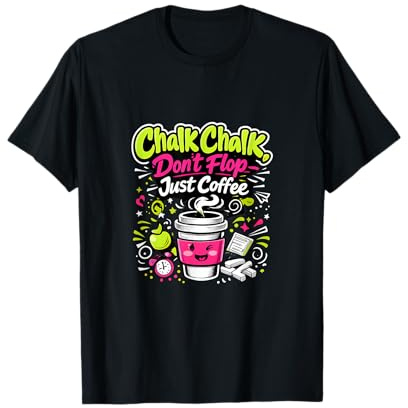 Gesso per Insegnante, Caffeina, Vita, scarabocchiare, caffè, Citazione Design Maglietta