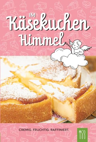 Im Käsekuchen Himmel: cremig. fruchtig. raffiniert. Käsekuchenrezepte