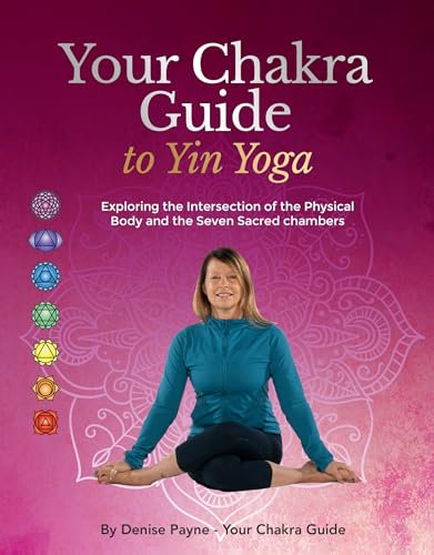 Your Chakra Guide : Your Guide to Yin Yoga (English Edition)