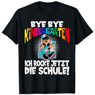 Einschulung Bye Bye Kindergarten Ich Rocke jetzt die Schule T-Shirt