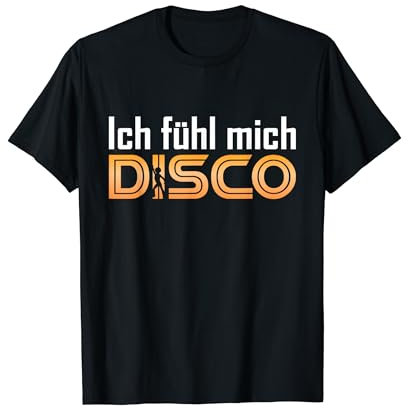 Ich Fühle Mich Disco Lustige Disco Party T-Shirt