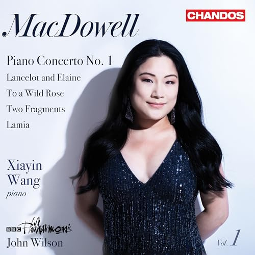 Edward Ma owell: Orchestral Works, Vol. 1 (Piano Concerto No. 1; Lancelot and Elaine; To a Wild Rose; Two Fragments; Lamia)