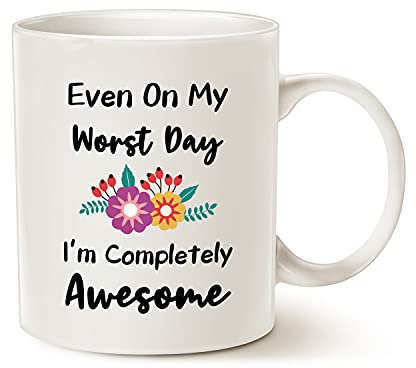 This Funny Quote Coffee Mug, Even On My Worst Day I'm Completely Awesome Cups for Friend Dad Mom, White 11 Oz