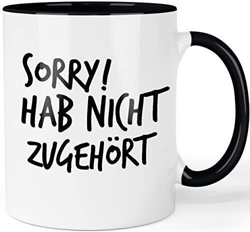 Tasse mit Spruch - Sorry Hab nicht zugehört - lustige Bürotasse Arbeitskollegen - Sarkasmus Sprüche Tasse Farbe: Schwarz