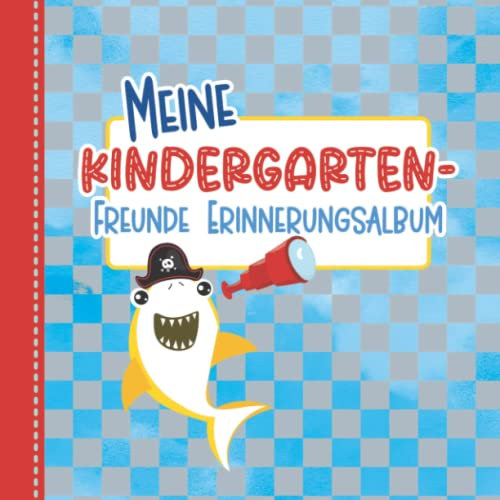 Meine Kindergartenfreunde Erinnerungsalbum: Hai Piraten Freundschaftsalbum für Kinder ab 4 Jahren. Ideal für Jungen und Mädchen in Kindergarten & Kita