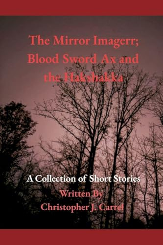 The Mirror Imagerr; Blood Sword Ax and the Hakshakka