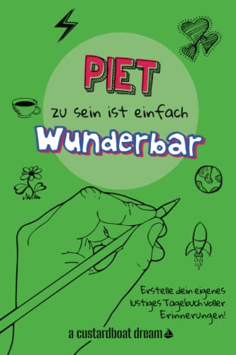 Piet zu sein ist einfach wunderbar: Ein personalisiertes (DIY) eigenes lustiges Tagebuch