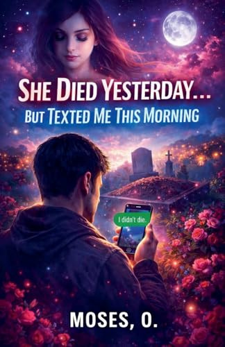 She Died Yesterday...But Texted Me This Morning