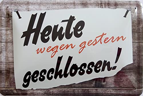 vielesguenstig by Robby Wanka Blechschild Schild 20x30cm - Heute wegen gestern geschlossen feiern Party Freunde Kneipe