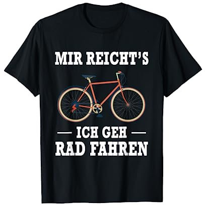 Mir Reicht's Ich Geh Rad fahren Fahrrad Spruch T-Shirt