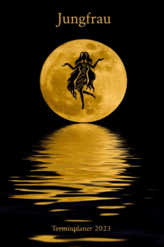 Jungfrau Terminplaner 2023: Sternzeichen Jungfrau Jahresplaner und Kalender von Januar bis Dezember 2023 mit Ferien, Feiertagen und Monatsübersicht - Organizer und Zeitplaner für 1 Jahr