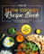 The UK Slow Cooker Recipe Book: Tasty and Nutritious Recipes for The Whole Family incl. Vegetarian Bonus