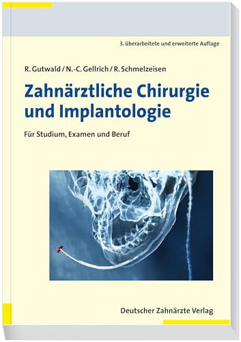Zahnärztliche Chirurgie und Implantologie 3. A.: Für Studium, Examen und Beruf