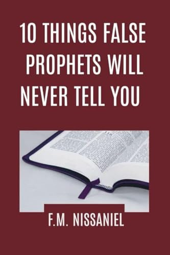 10 Things False Prophets Will Never Tell You