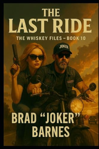 The Last Ride (The Whiskey Files, Band 10)