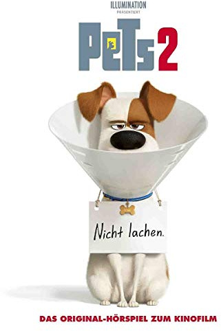 Pets 2 - Das Original-Hörspiel zum Kinofilm (The Secret Life of Pets 2)