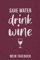 Wein Tagebuch: Notizbuch zur Bewertung von Wein I 100 Seiten mit Bewertungsschema für Weinproben I Format 6x9 Zoll (ähnlich DIN A5) I Soft Cover matt I