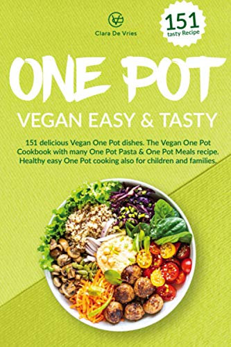 One Pot Vegan easy & tasty: 151 delicious Vegan One Pot dishes. The Vegan One Pot Cookbook with many One Pot Pasta & One Pot Meals recipe. Healthy easy One Pot cooking also for children and families.