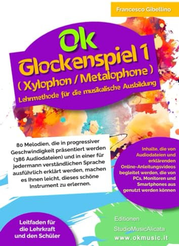 OK GLOCKENSPIEL (METALOPHONE) VOL.1: Fang ganz von vorne an! 80 einfach zu verwendende progressive Melodien für Lehrer (auch ohne musikalische ... (unabhängig). Plus 230 kostenlose Übungen!