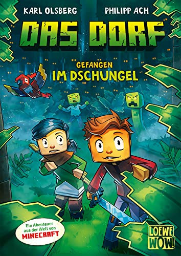 Das Dorf (Band 3) - Gefangen im Dschungel: Entdecke die Geheimnisse des Dschungels in der Minecraft-Welt - Gaming-Abenteuer für Kinder ab 8 Jahren - Wow! Das will ich lesen (Loewe Wow!)