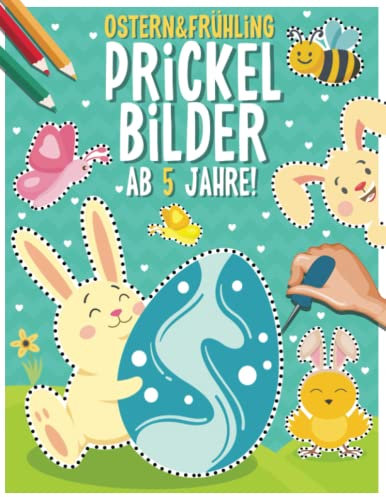 Prickelbilder Frühling und Ostern ab 5 Jahre: Bastelbuch - Prickeln, Malen und Ausschneiden! XXL Basteln Prickelset für Kinder ab 3-6 Jahren I Prickel Block für Mädchen und Jungen