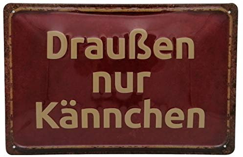 Retro Blechschild, Draußen nur Kännchen rot - hochwertig geprägtes Blechschild, 30 x 20 cm Tür- und Wanddekoration