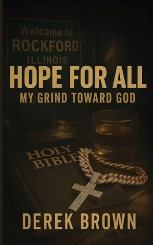 Hope For All: My Grind Toward God
