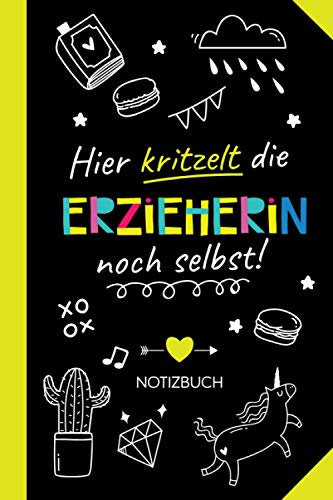 Hier kritzelt die Erzieherin noch selbst: Notizbuch als Geschenk für eine Erzieherin - Witzige Kindergärtnerin Abschiedsgeschenk, Geschenke zum Danke sagen oder Weihnachten