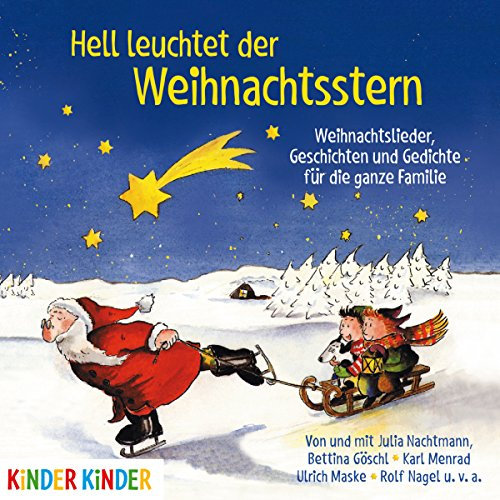 Hell leuchtet der Weihnachtsstern: Weihnachtslieder, Geschichten und Gedichte für die ganze Familie