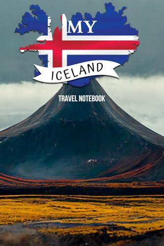 MY ICELAND TRAVEL NOTEBOOK: Arrange all of your travelling schedules in this handy lined notebook