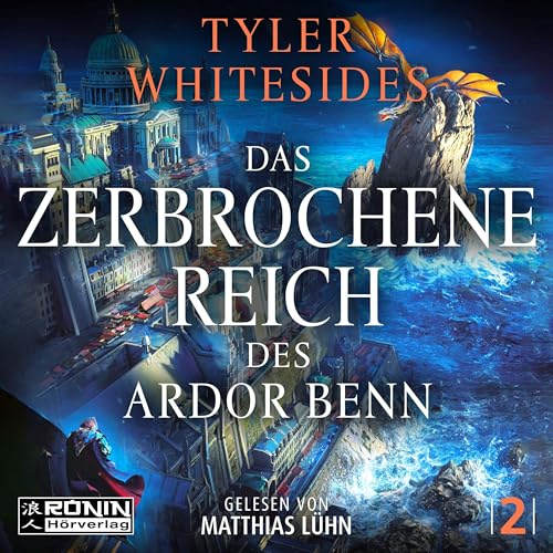 Das zerbrochene Reich des Ardor Benn: Ein episches Fantasyabenteuer von Tyler Whitesides (Kingdom of Grit)
