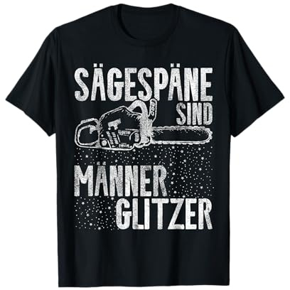 Herren Lustiger Spruch Kettensäge Holzfäller Förster Motorsäge T-Shirt