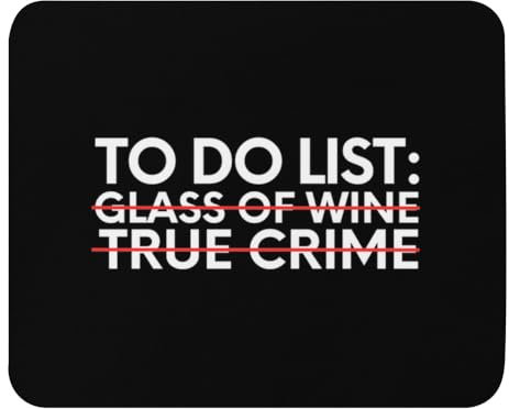 Mauspad, 22,1 x 18 cm, lustiger Spruch To Do Liste, Glas Wein, True Crime Women Men Novelty Sarcastic List Glass of Wine True Crime