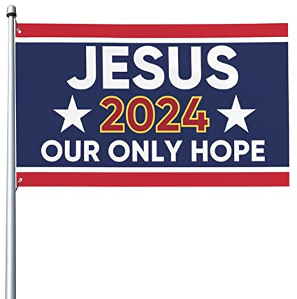 4x6 Jesus 2024 Unsere einzige Hoffnung Flagge Banner Christus Jesus 2024 Hofschild Christliche Gott segne Amerika Flagge für Außenwand mit Metallösen, kein Fahnenmast