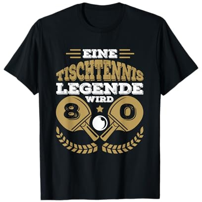 Tischtennis Legende 80. Geburtstag Tischtennisspieler T-Shirt