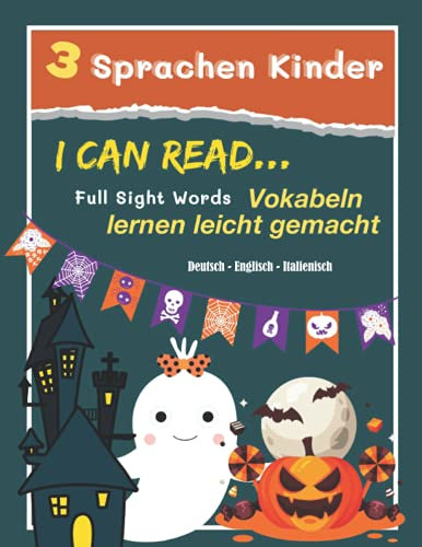 3 Sprachen Kinder Deutsch - Englisch - Italienisch-Vokabeln lernen leicht gemacht - I can Read Full Sight Words: 1000 Mit Kindern den Wortschatz ... Grundschule Klasse 1- 3 Spielerisch lernen