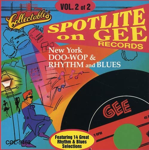Spotlite on Gee Records: New York Doo-Wop & Rhythm and Blues, Vol. 2