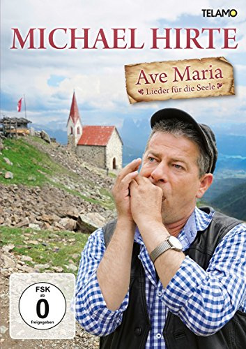 Michael Hirte - Ave Maria - Lieder für die Seele
