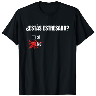 Diseño Divertido Y Original ¿Estás estresado? Camiseta