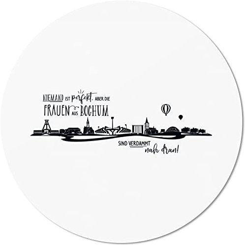 JUNIWORDS Mauspad Mousepad, Rund, Niemand ist perfekt, Aber die Frauen aus Bochum sind verdammt nah dran (1006842)
