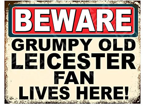 Metal Sign Plaque Print Poster Funny Beware Grumpy Old Leicester Fan Lives Here Football Gift Dad Man Cave Shed Home Bar Ref4814 (10x8 inches (Approx) 25cmx20cm)
