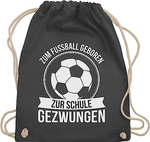 Turnbeutel Rucksack - Schulanfang & Einschulung Geschenk - Zum Fußball geboren zur Schule gezwungen - Unisize - Dunkelgrau - fussball sportbeutel stoff kinderturnbeutel fussballfans spielen