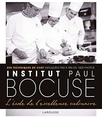 Institut Paul Bocuse - L'école de l'excellence culinaire (Beaux-Livres) (French Edition)
