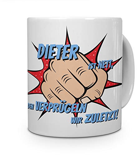 printplanet Tasse mit Namen Dieter - Motiv Verprügeln - Namenstasse, Kaffeebecher, Mug, Becher, Kaffeetasse - Farbe Weiß