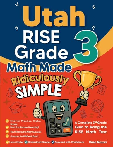 Utah RISE Grade 3 Math Made Ridiculously Simple: A Comprehensive 3rd Grade Guide to Acing RISE Math Test
