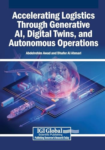 Accelerating Logistics Through Generative AI, Digital Twins, and Autonomous Operations