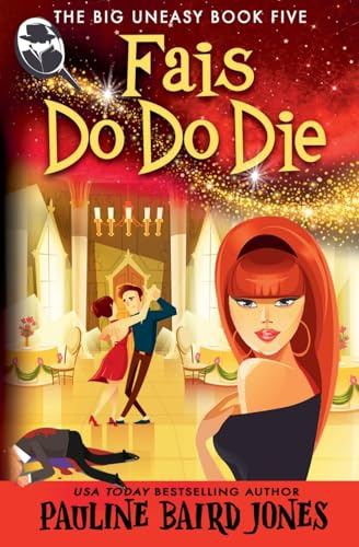 Fais Do Do Die (Big Uneasy, Band 5)