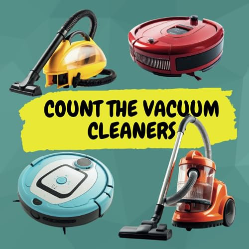 Count the Vacuum Cleaners: A Fun Picture Puzzle Book for Kids, Boys and Girls