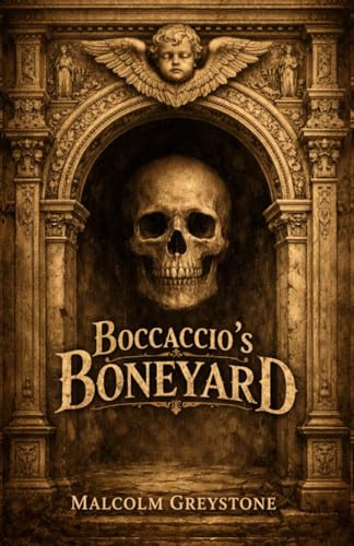 Boccaccio's Boneyard: Tales of Dread, Mystery & Sorrow